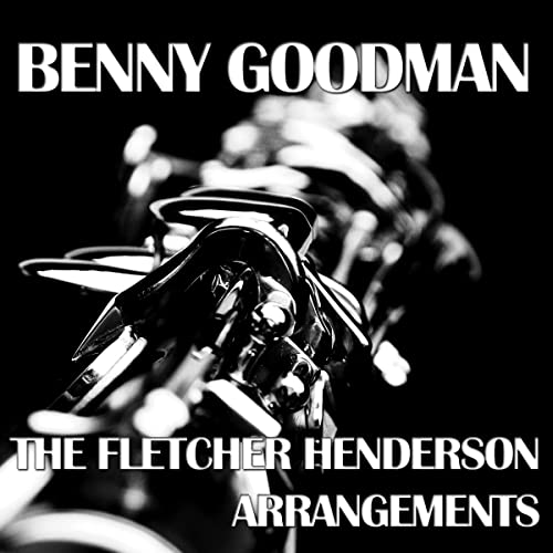 Benny Goodman The Fletcher Henderson Arrangements Benny