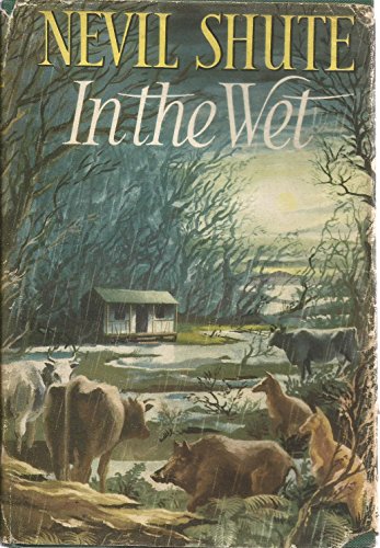 In the wet / by Nevil Shute B00B0K45CI Book Cover