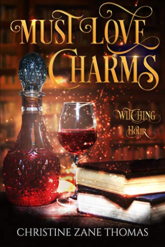 Must Love Charms: A Paranormal Women's Fiction Novel (Witching Hour Bo