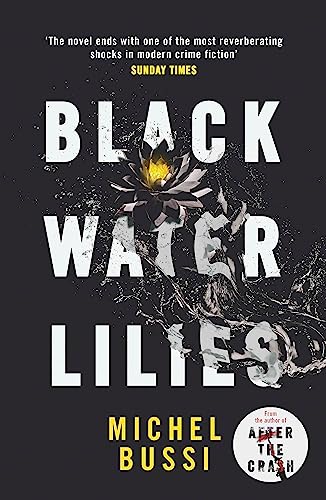 Black Water Lilies: 'A dazzling, unexpected and haunting masterpiece' Daily Mail