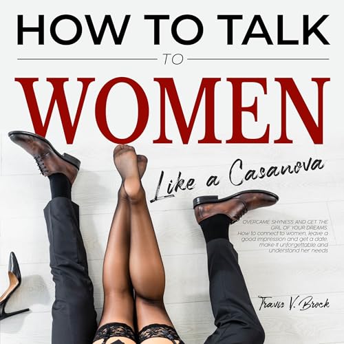 How to Talk to Women Like a Casanova by Travis V. Brock episode artwork