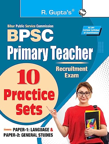 BPSC : Primary Teacher Recruitment Exam – 10 Practice Sets (Paper-1: Language & Paper-2: General Studies)