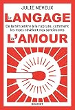 Le langage de l'amour: De la rencontre à la rupture, comment les mots révèlent nos sentiments