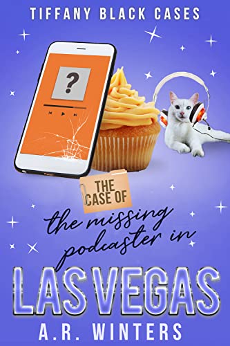 The Case of the Missing Podcaster in Las Vegas: A Cozy Tiffany Black Mystery book cover
