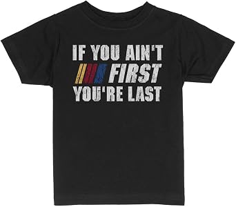 TeesAndTankYou If You Aint First Youre Last Toddler Kids T-Shirt