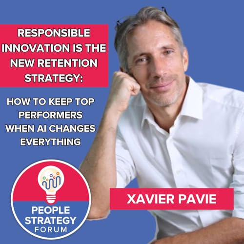 Dr. Xavier Pavie - Responsible Innovation Is the New Retention Strategy