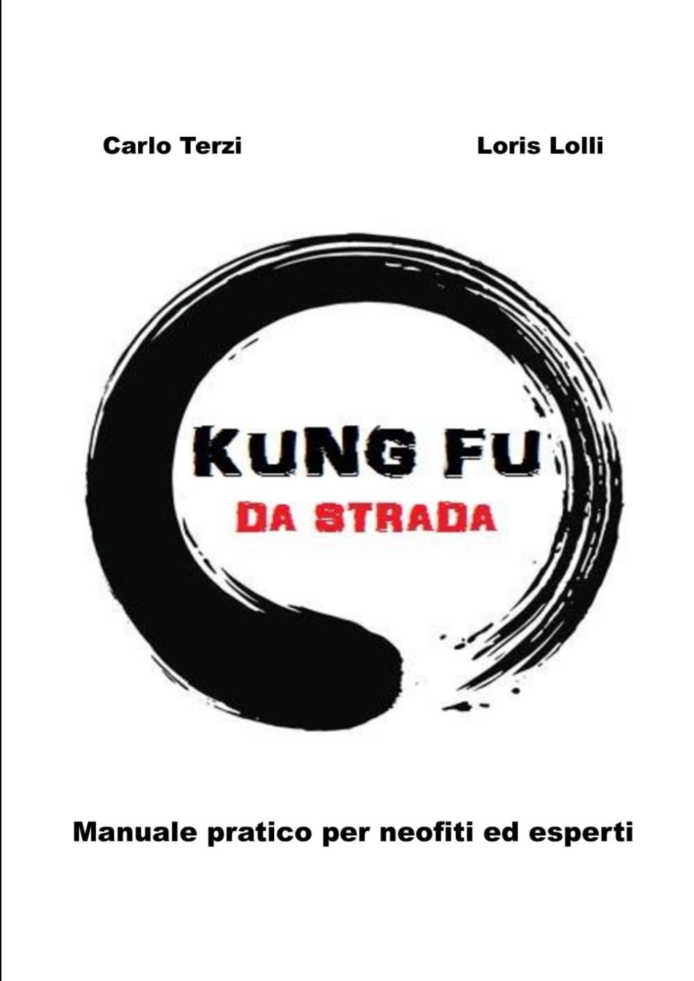 Kung fu da strada: Manuale pratico per neofiti ed esperti