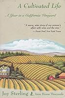 A Cultivated Life: A Year in a California Vineyard (Cultivated Life) 0679419896 Book Cover