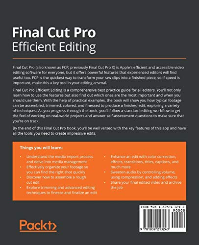 Final Cut Pro Efficient Editing: Smart, quick, and effective video editing with FCP 10.5