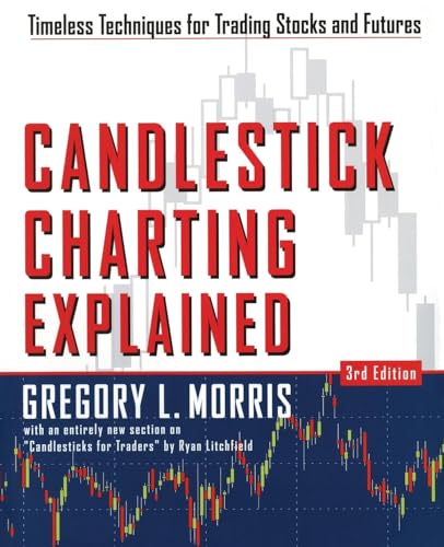 Candlestick Charting Explained: Timeless Techniques for Trading Stocks and Futures: Timeless Techniques for Trading Stocks and Sutures