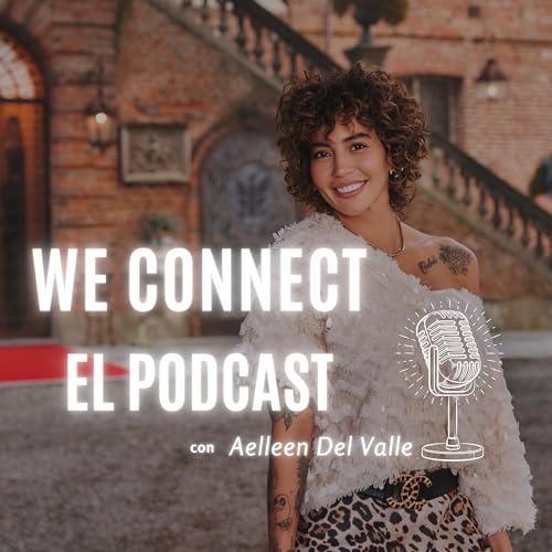 WE CONNECT con Aelleen Del Valle cover art