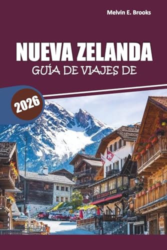 Guía de Viaje de Nueva Zelanda 2026: Explorando paisajes pintorescos, aventuras al aire libre, locales Cultura, encuentros con la fauna y consejos prácticos de viaje en Oceanía
