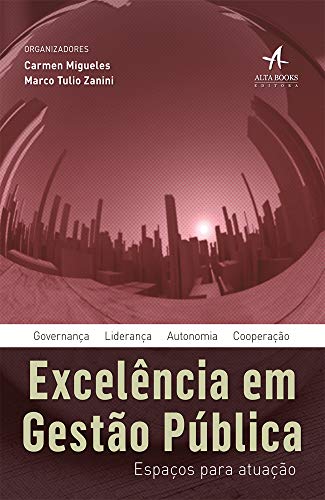 Excelência em Gestão Pública: Espaços Para Atuação