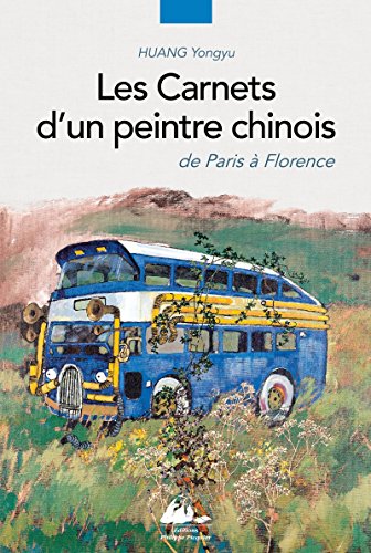 Les carnets d'un peintre chinois : De Paris à Florence (LIVRES ILLUSTRES)