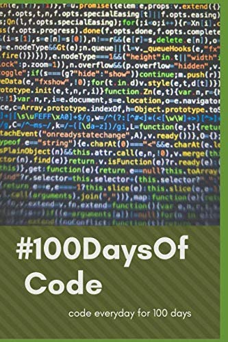100 days of code Journal: 100 pages 6x9 inches... Code everyday for 100 ...