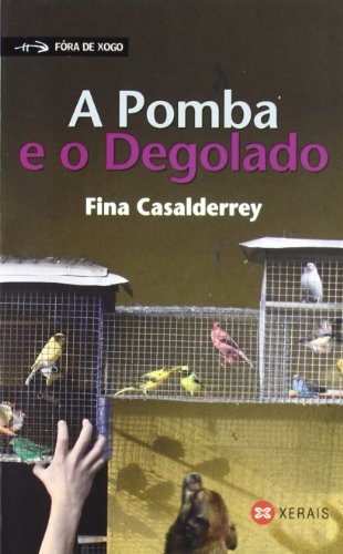 A Pomba e o Degolado (Infantil E Xuvenil - Fóra De Xogo) A Pomba e o Degolado (Infantil E Xuvenil - Fóra De Xogo)