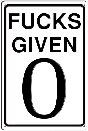 0 Fucks Given - Letrero de lata de 12 x 8 pulgadas, letrero de límite de velocidad de parodia divertido para garaje, decoración de cueva para hombre