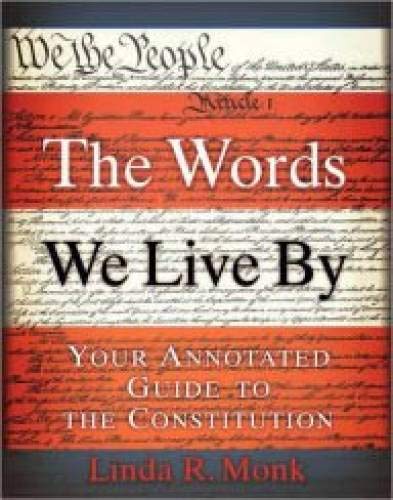Words We Live By, The B&N Proprietary Edition: Your Annotated Guide to the Constitution