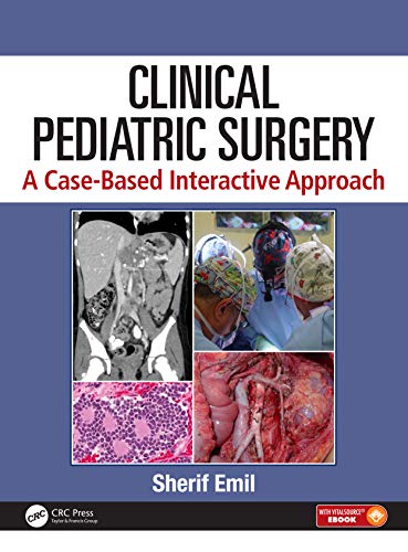 Clinical Pediatric Surgery: A Case-Based Interactive Approach Clinical Pediatric Surgery: A Case-Based Interactive Approach