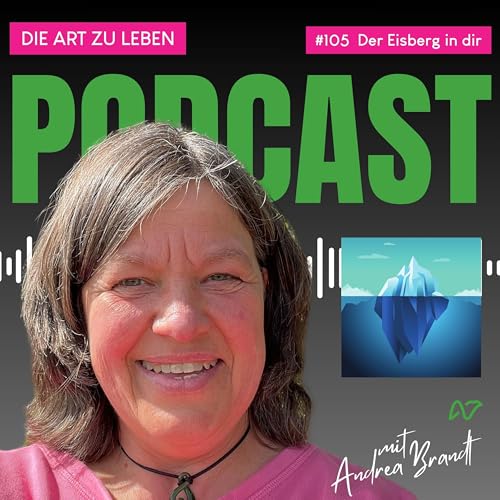 #105 Der Eisberg in dir