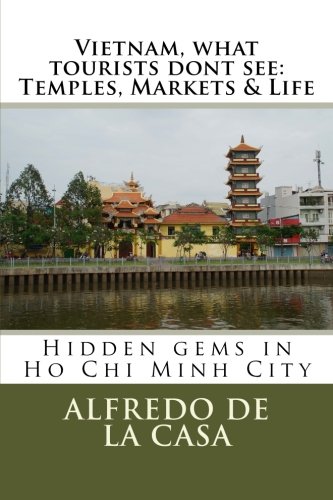 Vietnam, what tourist dont see: Temples, Markets & Life: Hidden gems in Ho Chi Min