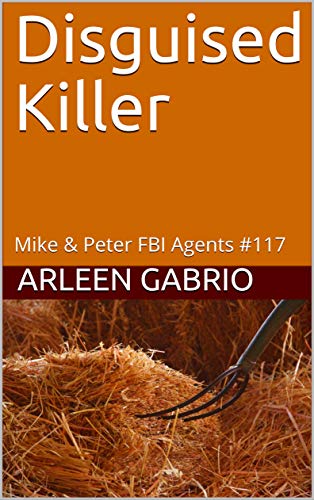 Disguised Killer: Mike & Peter FBI Agents #117 (A Fun Cozy Mystery)