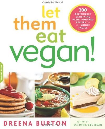 Let Them Eat Vegan! by Dreena Burton (22-Mar-2012) Paperback