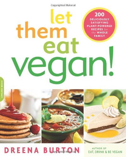 Let Them Eat Vegan! by Dreena Burton (22-Mar-2012) Paperback