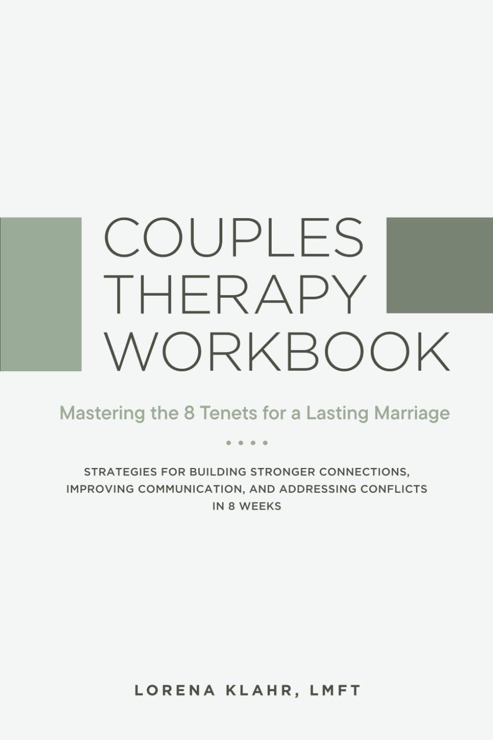 Couples Therapy Workbook: Mastering the 8 Tenets for a Lasting Marriage