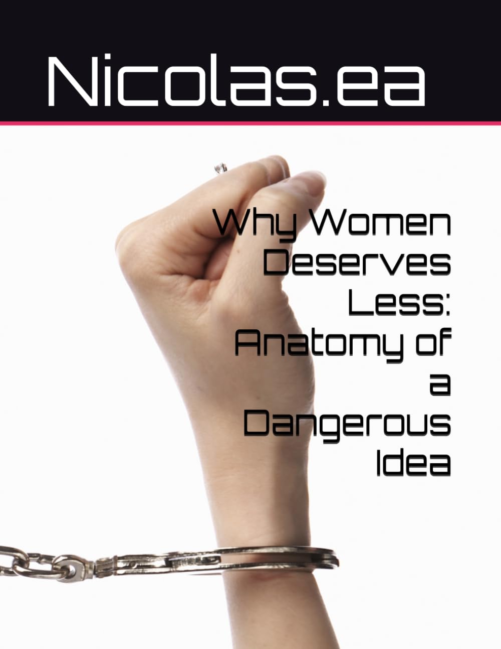 Why Women Deserves Less: Anatomy of a Dangerous Idea
