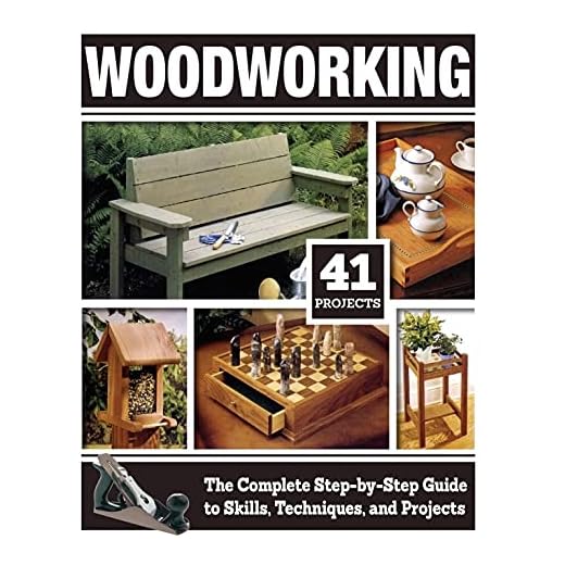 Woodworking: Guide to Skills and Projects