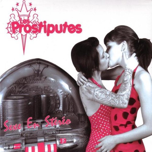 LES PROSTIPUTES - SEXE EN STEREO [Audio CD] LES PROSTIPUTES