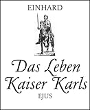  Das Leben Kaiser Karls (MONUMENTA GERMANIAE 1)