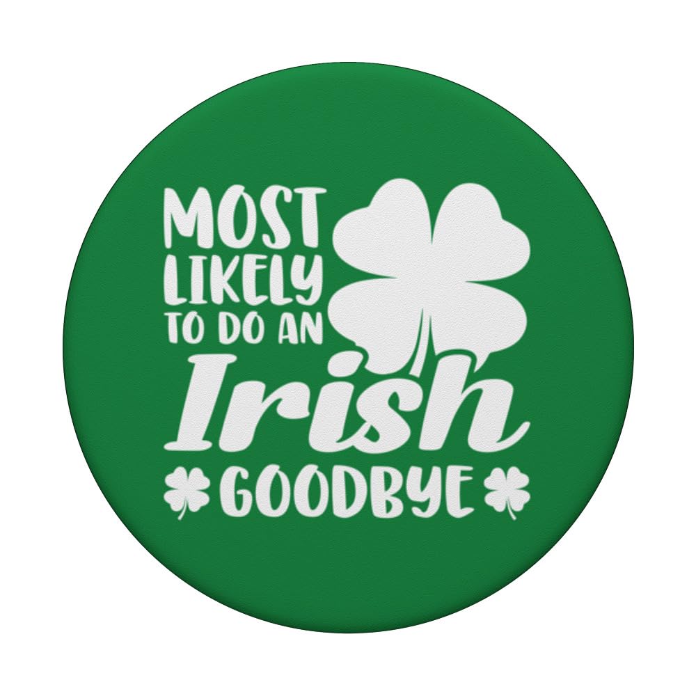Most Likely To Do An Irish Goodbye Funny Saint Patrick’s Day PopSockets Swappable PopGrip, Black - Image 3