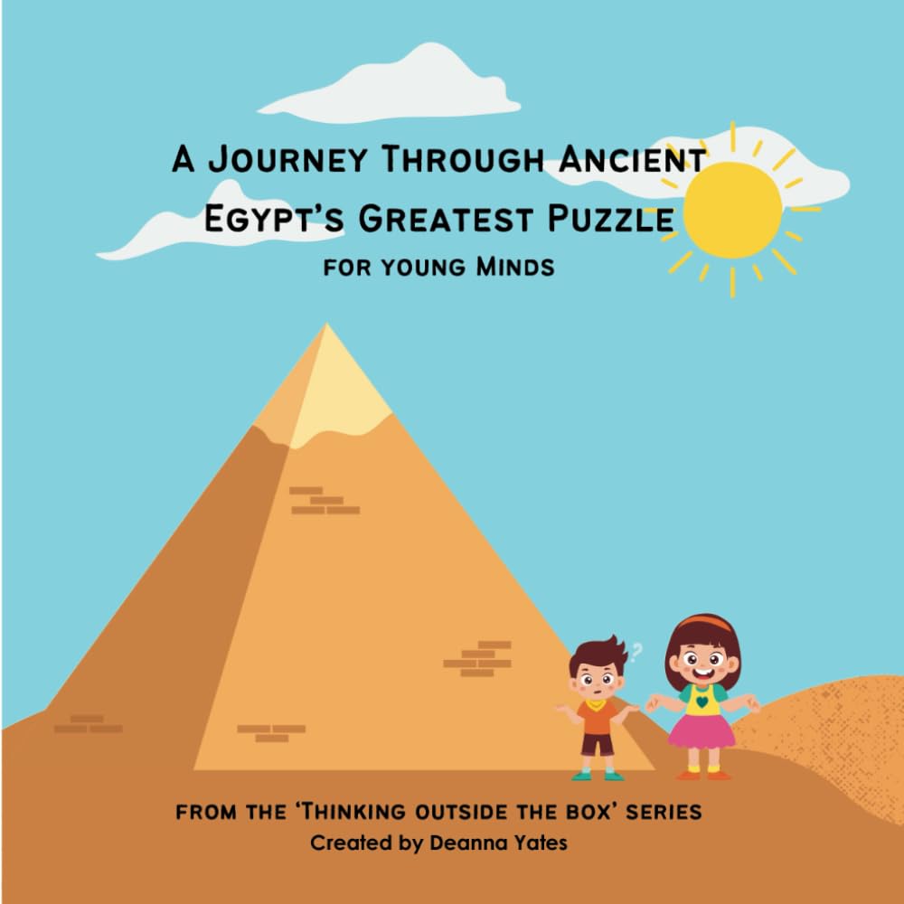 A Journey Through Ancient Egypt’s Greatest Puzzle: For Young Minds (Thinking Outside the Box Collection)