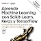 Aprende Machine Learning con Scikit-Learn, Keras y TensorFlow : Geron ...