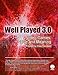 Well Played 3.0: Video Games, Value and Meaning