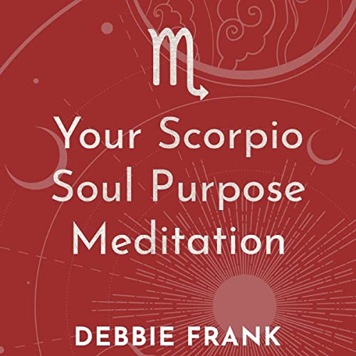 Your Scorpio Soul Purpose Meditation by Debbie Frank episode artwork