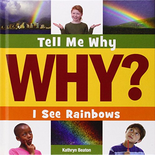 I See Rainbows (Tell Me Why Library)