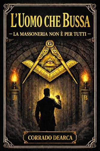  L\'uomo che bussa: La Massoneria non è per tutti