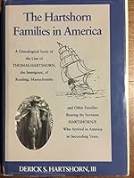 The Hartshorn Families in America: A Genealogical Study of the Line of Thomas Hartshorn, the Immigrant, of Reading, Massachusetts: And Other Known Fam 0965899403 Book Cover