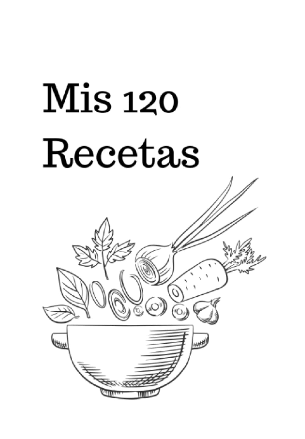 Buy Mis 120 Recetas Libro De Cocina En Blanco Para Escribir Tus