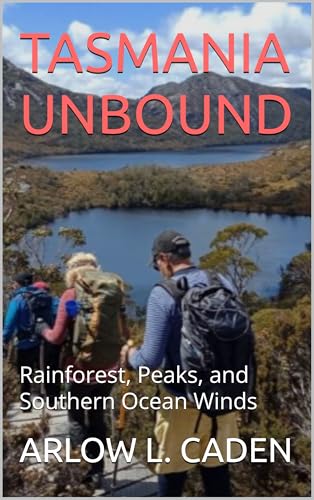 TASMANIA UNBOUND : Rainforest, Peaks, and Southern Ocean Winds (English Edition)