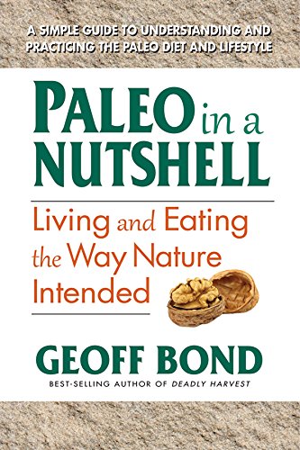 Paleo in a Nutshell: Living and Eating the Way Nature Intended