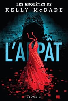 Appât(L') - Book #1 of the Les enquêtes de Kelly McDade