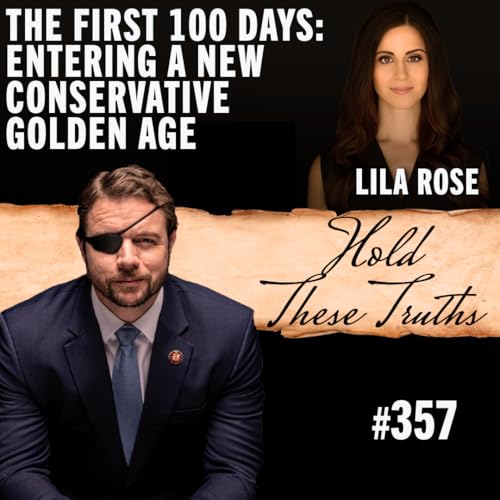 The First 100 Days: Entering a New Conservative Golden Age | Lila Rose Podcast Por  arte de portada