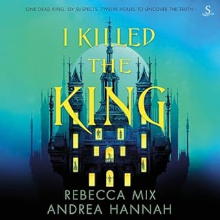 I Killed the King Audiobook By Rebecca Mix, Andrea Hannah cover art