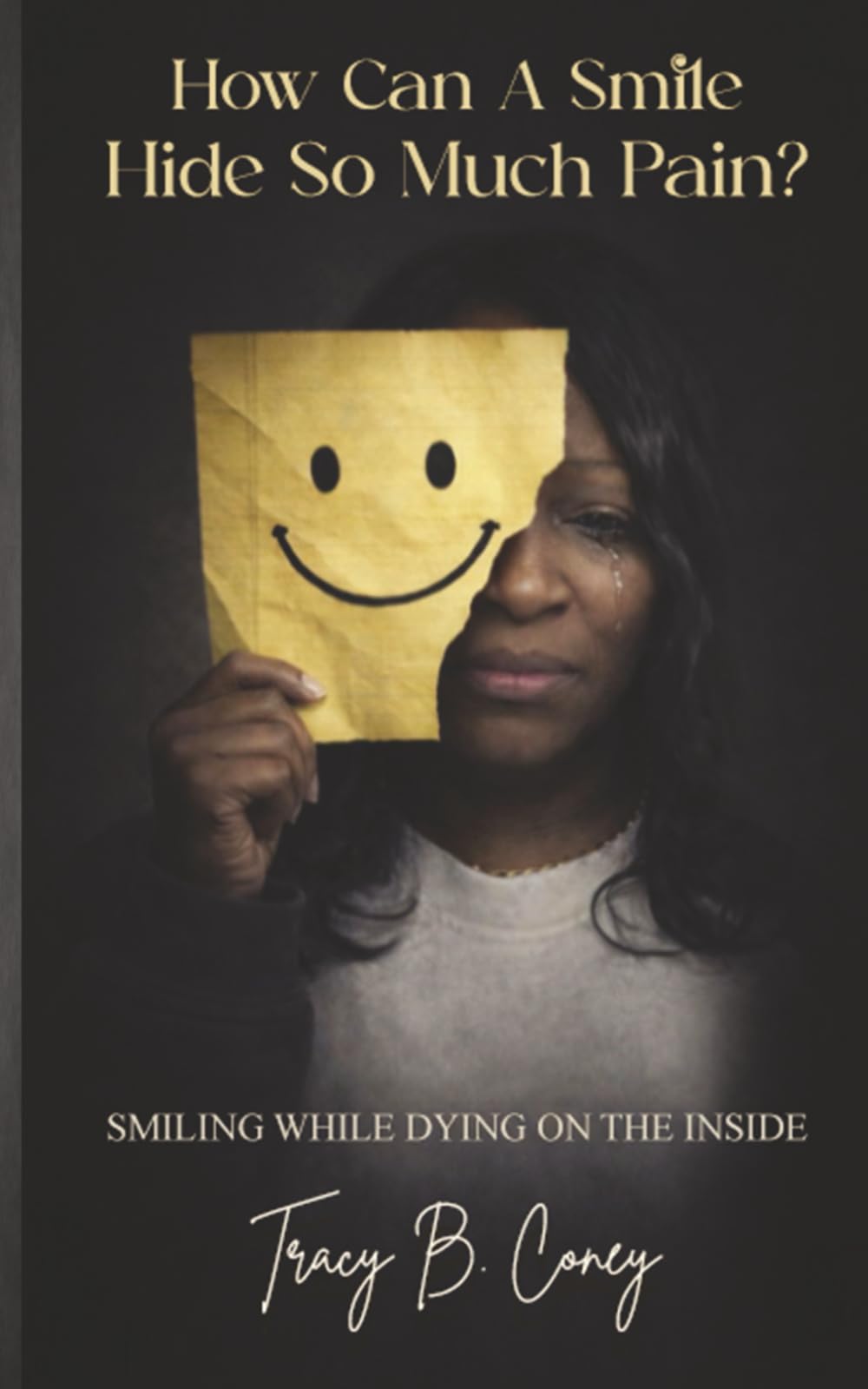How Can a Smile Hide So Much Pain?: Smiling While Dying on the Inside