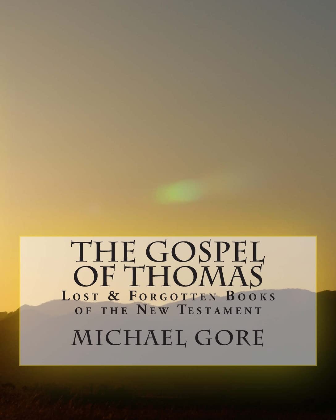 THE Gospel of Thomas: Volume 7 (Lost & Forgotten Books of the New Testament)
