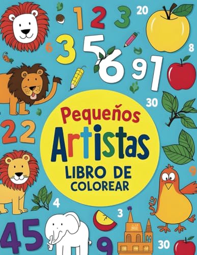 Colorea y Crea ' Pequeños artistas colorea tu propio mundo ': Libro de Colorear para los mas peques, colorea, crea y educa.